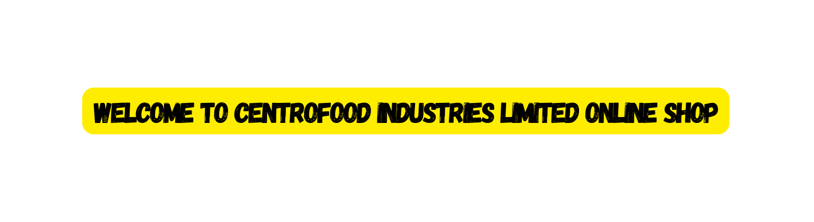 Welcome to Centrofood Industries Limited Online Shop